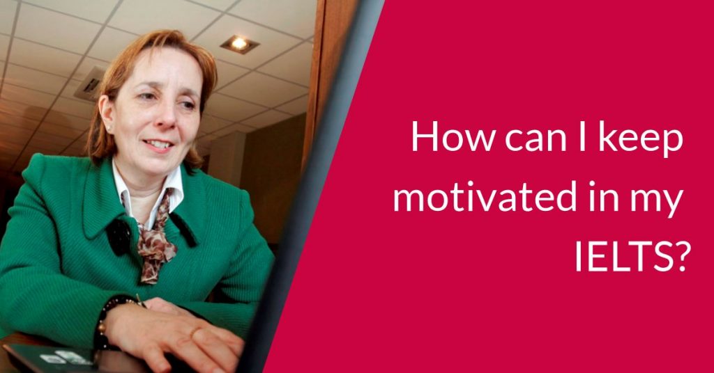 [Article] How can I keep motivated in my IELTS?