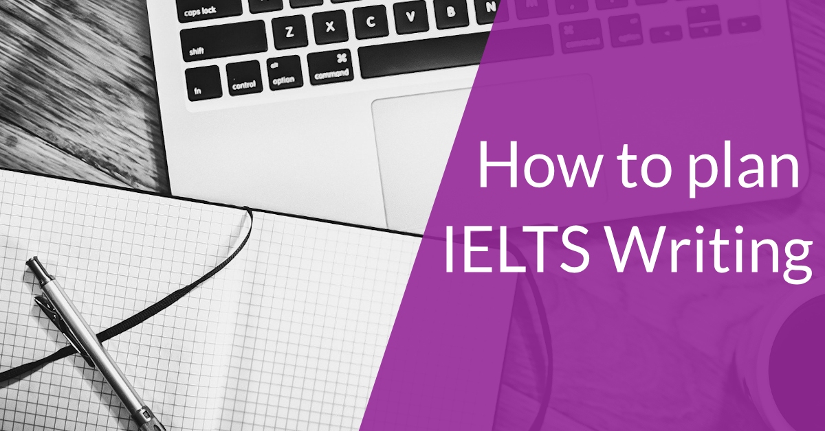 How to plan IELTS Writing