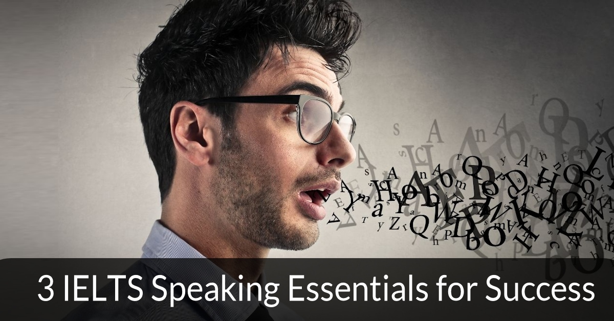3 IELTS Speaking Essentials for Success | IELTS Learning Tips