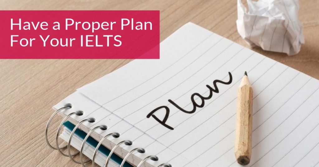 Blog - Have a Proper Plan for your IELTS