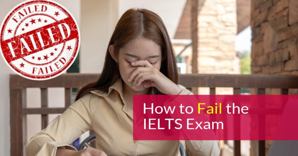 Blog - How to Fail the IELTS Exam